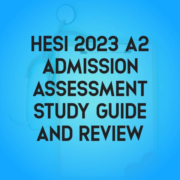 Hesi-A2-Admission-Assessment-2023-Hesi-A2-Study-Guide-Review-and-Test-Bank